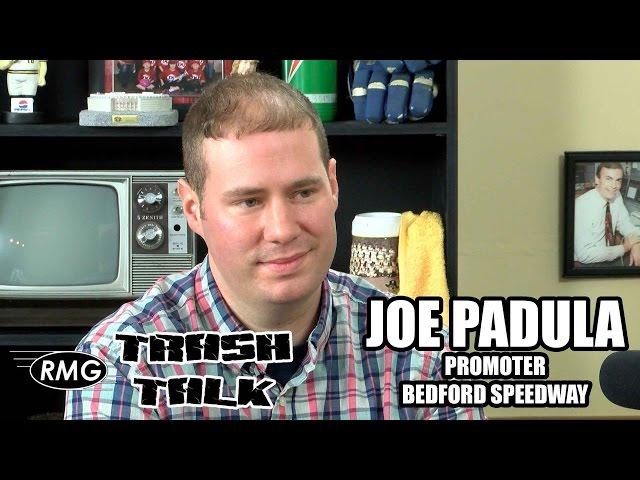 RMG's TRASH TALK 16-04 Bedford Speedway's Joe Padula