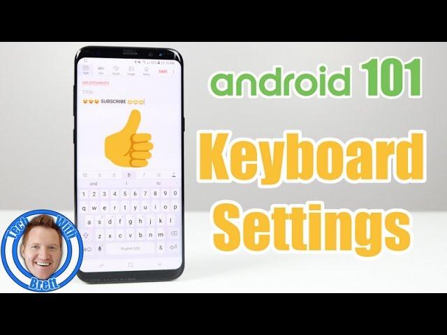 Android 101: Android Keyboard Settings With Galaxy S8+