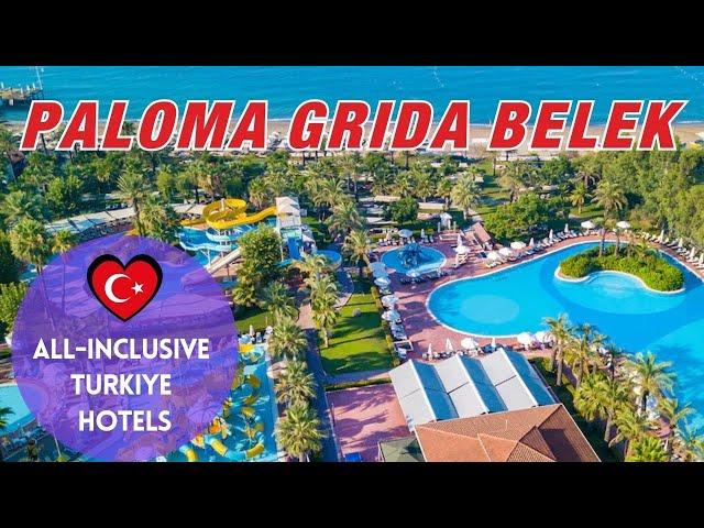 Experience Paradise at Paloma Grida - All Inclusive in Belek! 