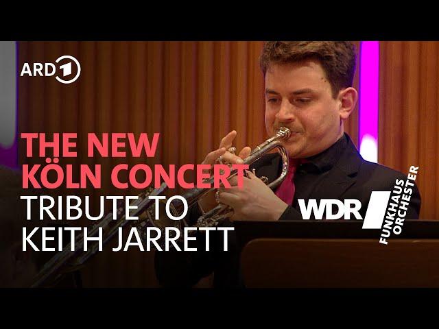The New Köln Concert - Tribute to Keith Jarrett | WDR Funkhausorchester