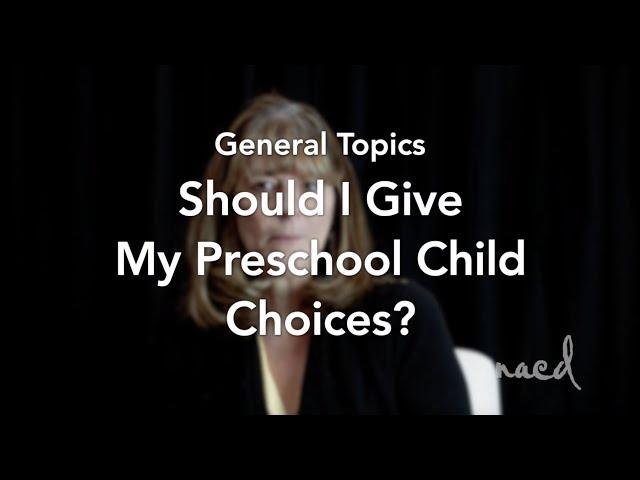 Should I Give My Preschool Child Choices?