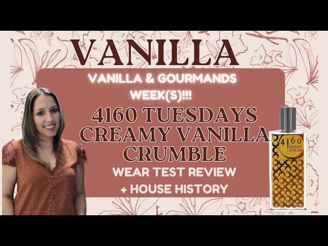 4160 TUESDAYS CREAMY VANILLA CRUMBLE|HOUSE HISTORY+ WEAR TEST|London Artisan Niche Perfumery