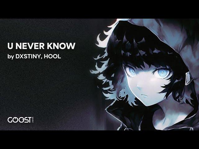 DXSTINY, HOOL - U NEVER KNOW (Official Audio)