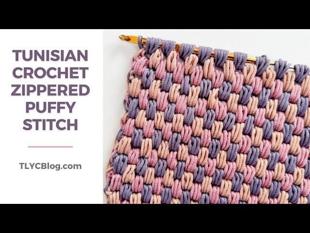 WOW! SO PRETTY! Zippered Puffy Stitch Tutorial | Tunisian Crochet for BEGINNERS!