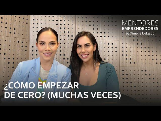 ¿Cómo empezar de cero muchas veces? - Mentores Emprendedores #19