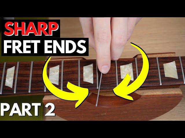 How to Fix Sharp Fret Ends | Gibson Les Paul Fret Sprout | Part 2 - Filing Fret Ends