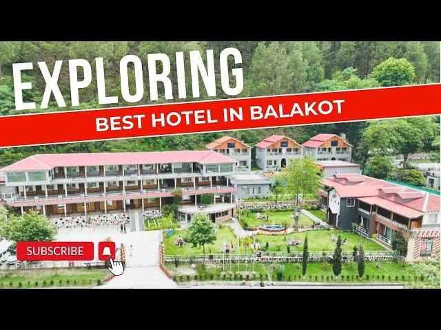 Discover the Serene Beauty of Balakot | Hotel Tour & Scenic Views