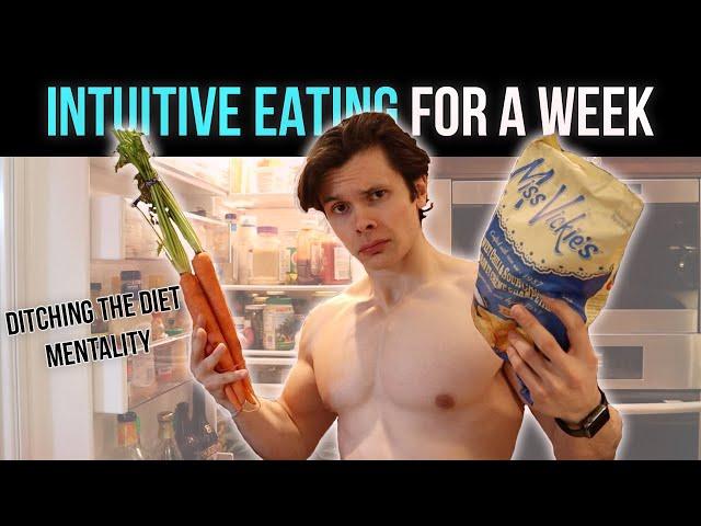 I Tried Intuitive Eating For 7 Days...