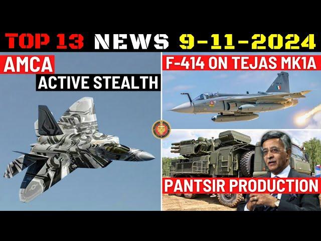 Indian Defence Updates : AMCA Active Stealth,F414 on Tejas MK1A,Pantsir Production,Pinaka to France