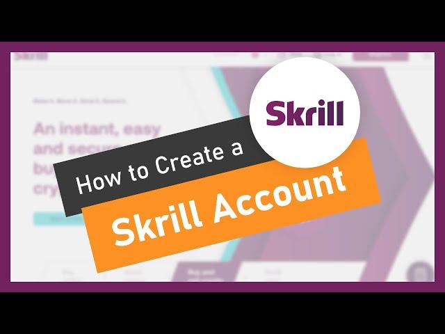 How to Open a Skrill Account - Step by Step Tutorial