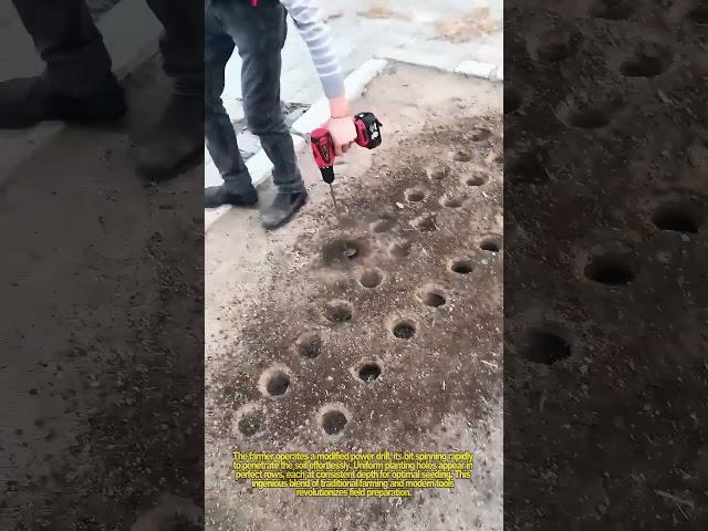 Soil Drilling Magic! Modified Drill Prepares Perfect Seed Holes