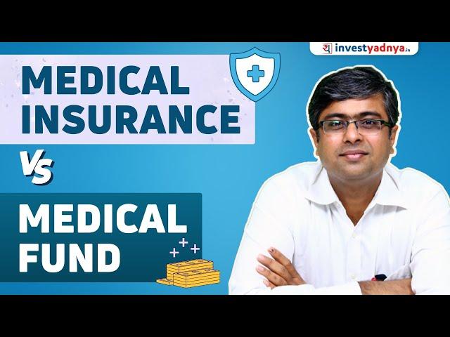 Medical Insurance vs Medical Fund: Which is Right for You? | Parimal Ade