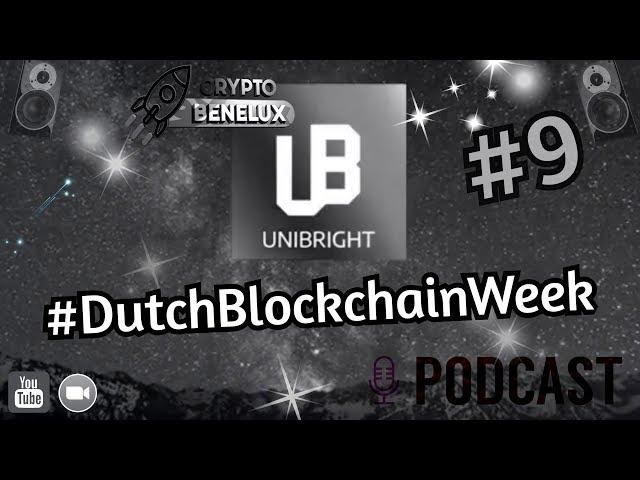 Podcast 009 - Ruud van #UniBright $UBT Dutch Blockchain Week #Bitcoin