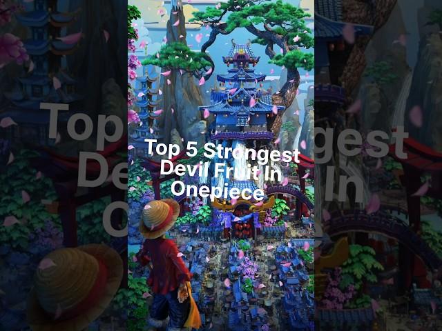 Top 5 Strongest Devil Fruit in One piece #anime #naruto #narutoshippuden#otaku #shorts#youtubeshorts