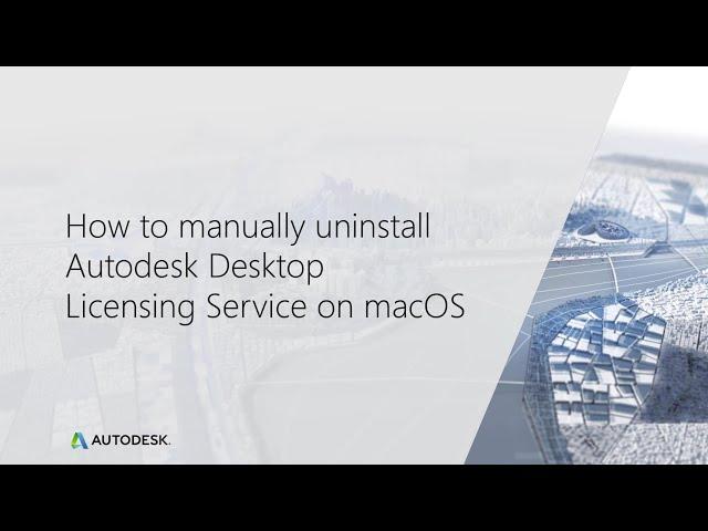 How to Uninstall the Autodesk Desktop Licensing Service on macOS