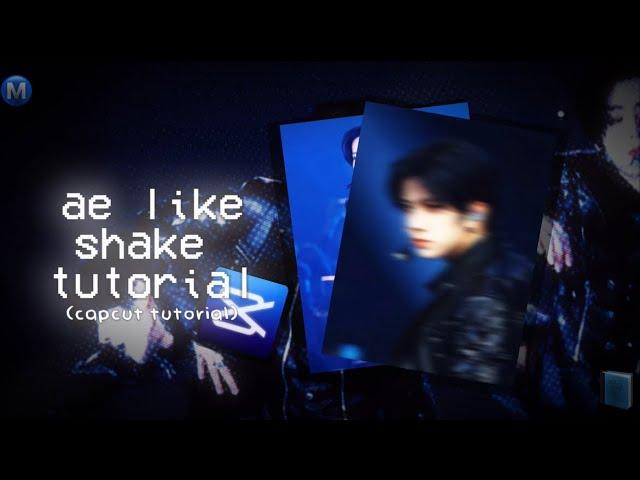 ae like SHAKE tutorial (capcut tutorial) | yourmina