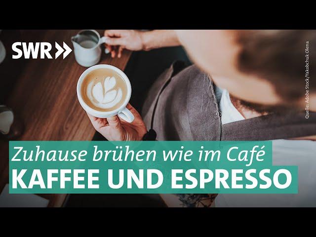 Siebträger, Filter, French Press: Cremiger und aromatischer Kaffee | Preiswert, nützlich, gut? SWR