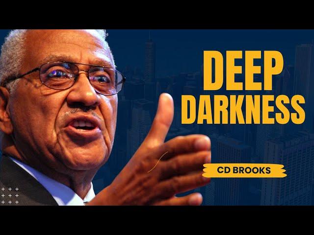 "Deep Darkness" with Elder CD Brooks