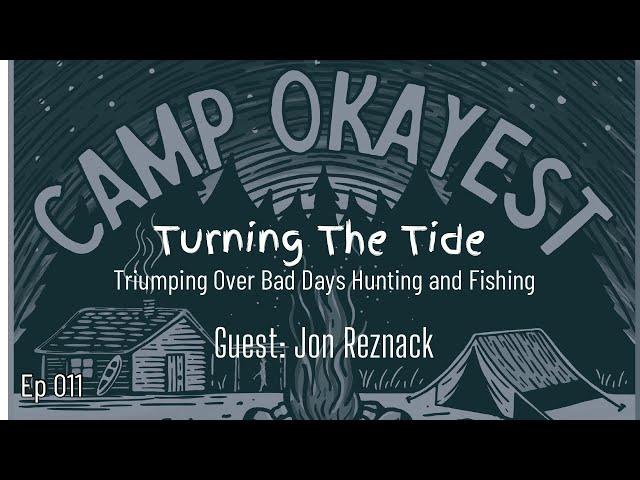 Turning the Tide: Triumphing Over Bad Days Hunting and Fishing w/ Jon Reznack