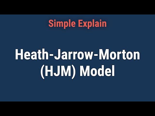 Heath-Jarrow-Morton (HJM) Model: What it Means, How it Works?