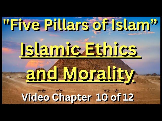 Five Pillars of Islam (Islamic Ethics and Morality) Chapter 10 of 12 "audiobook - read along"  ️