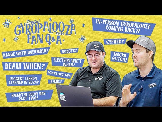 GYROpalooza 2024: Fan Q&A