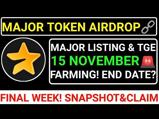 MAJOR TOKEN AIRDROP MAJOR LISTING&TGE15 NOVEMBERFINAL WEEK CLAIM! STARTSNAPSHOT DAY#major#blum