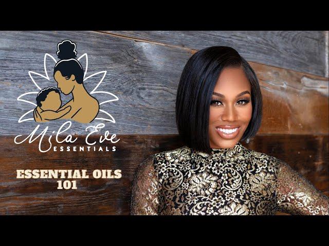 Essential Oils 101- Mila Eve Essentials