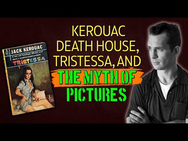 Kerouac Death House Saved, Tristessa, Myth of Pictures | Appleknocker Radio