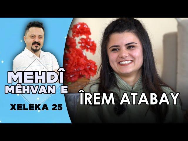 Mehdî Mêhvane - Îrem Atabay | مەهدی مێهڤانە - ئیرەم ئاتابای