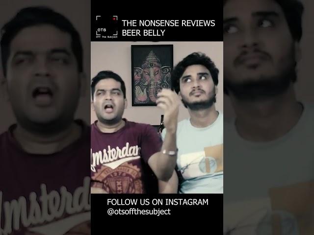 THE NONSENSE REVIEWS | BEER BELLY | Alaukik Narain | Ujjaval Kunwar