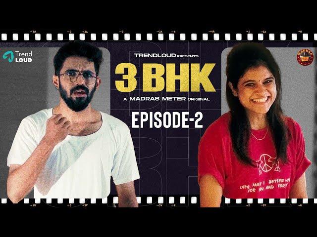 3BHK - Episode 02 | A Madras Meter Original | ft. Abhishek Kumar & Maya S. Krishnan