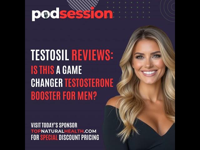 Best Testosterone Booster Reviews: Testosil – The Only One That Actually Delivers - Podsession.com