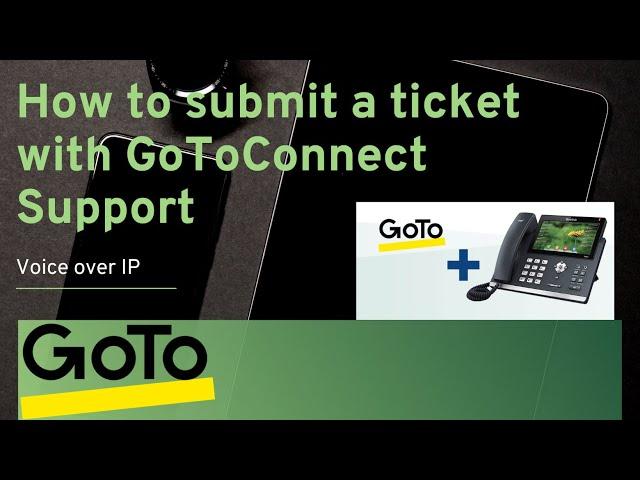 How to create a ticket with Goto Connect Support