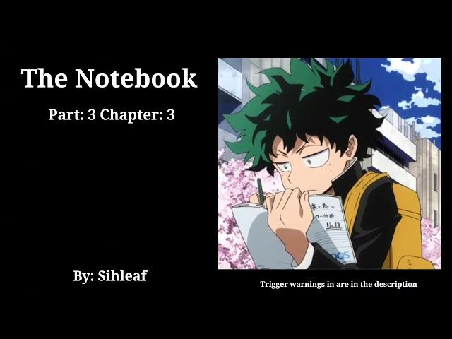 The Notebook || Part: 3 Chapter: 3 || MHA Podfic