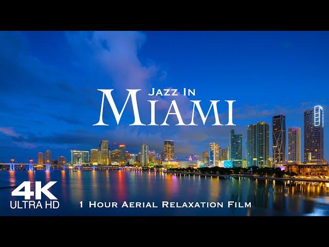 [4K] MIAMI  1 Hour Drone Aerial Jazz Relaxation Film | Florida FL USA United States