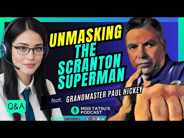 Unmasking The Scranton Superman: Q&A with Grandmaster Paul Hickey 🟡 Life Unscripted Podcast