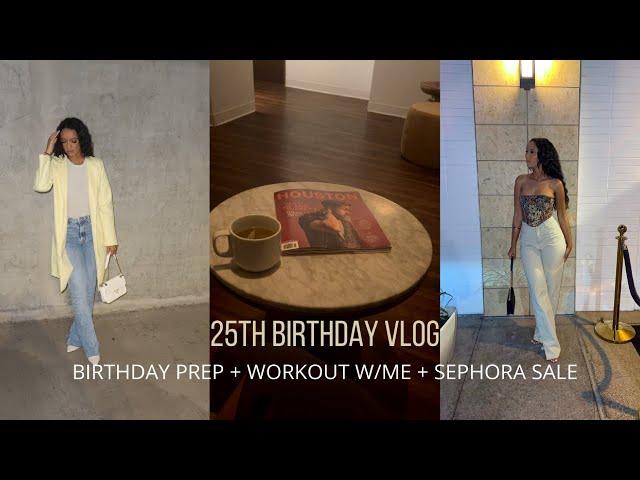 25th BIRTHDAY VLOG | BIRTHDAY PREP + WORKOUT W/ ME + WHAT I BOUGHT FROM THE SEPHORA SALE