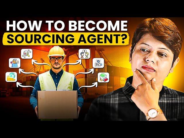 How to Become a Sourcing Agent in 2024? | KDSushma