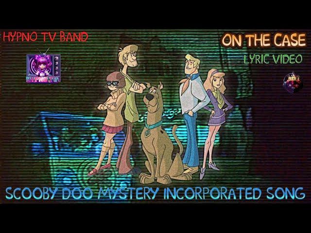 Scooby-Doo! Mystery Incorporated Song (ON THE CASE) BY @Hypnotvbmr (LYRIC VIDEO!)