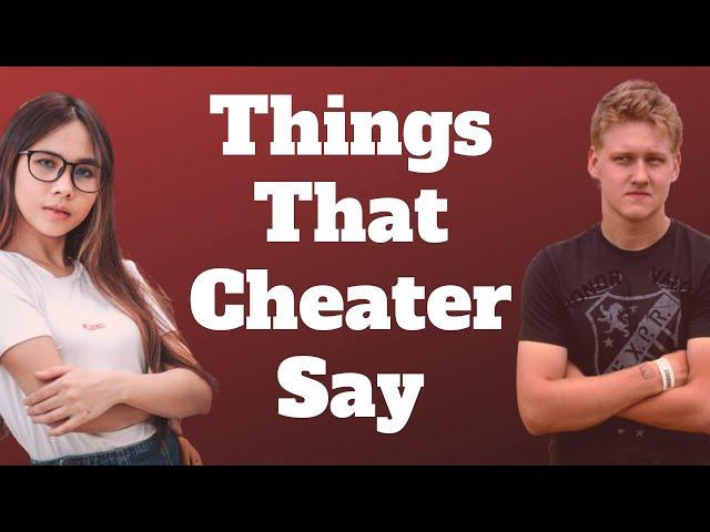 15 Things Cheaters Say When Confronted