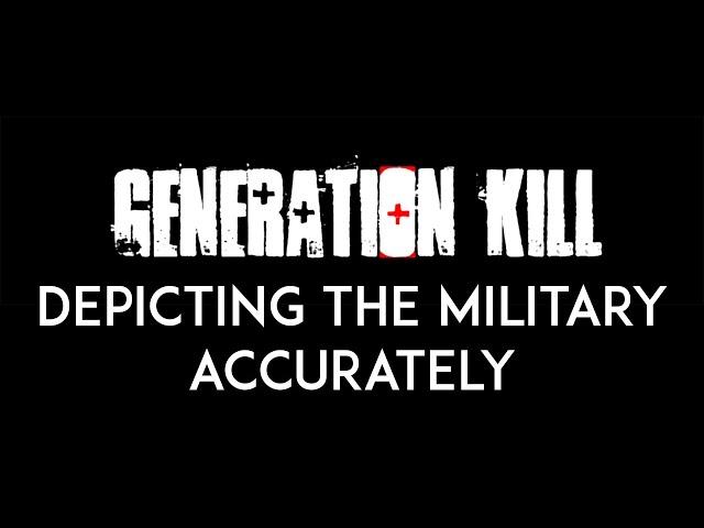 Generation Kill : Depicting the Military Accurately