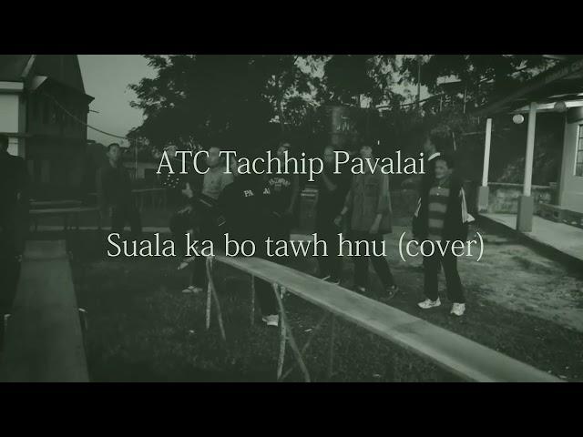 Tachhip Presby Pavalai Male voice (ATC Parody) : Suala ka bo tawh hnu