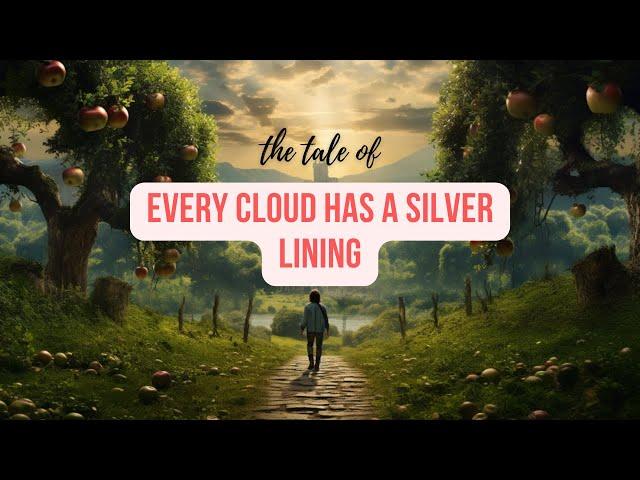 Every cloud has a silver lining - Story & Meaning