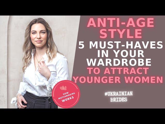 Anti-age style. 5 must-haves in your wardrobe to attract younger women | International Matchmaking