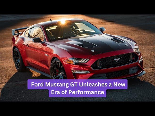 2024 Ford Mustang GT: Unleashing the Future of Performance