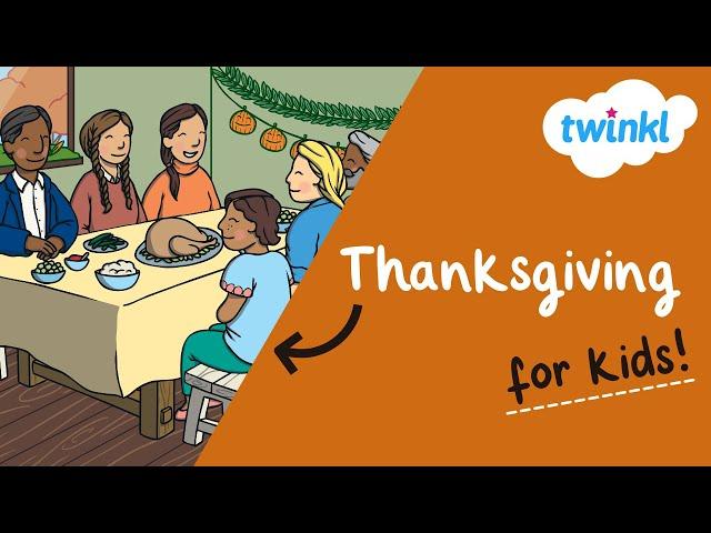  Thanksgiving for Kids | 28 November | History of Thanksgiving | Twinkl USA