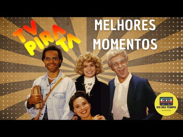 TV PIRATA - MELHORES MOMENTOS - Sucesso nos anos 80 | Do Seu Tempo