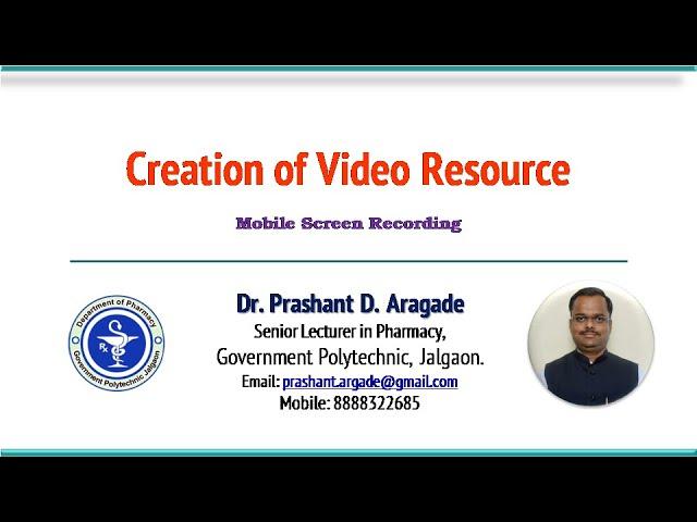5. Creation of Educational Video by using Mobile by Dr. Prashant Aragade