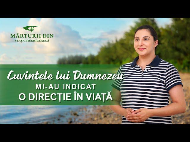 Video de mărturie creştină „Cuvintele lui Dumnezeu mi-au indicat o direcție în viață”